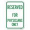 Signmission Reserved for Physicians Only Heavy-Gauge Aluminum Sign, 12" x 18", A-1218-23182 A-1218-23182 - alternate 1